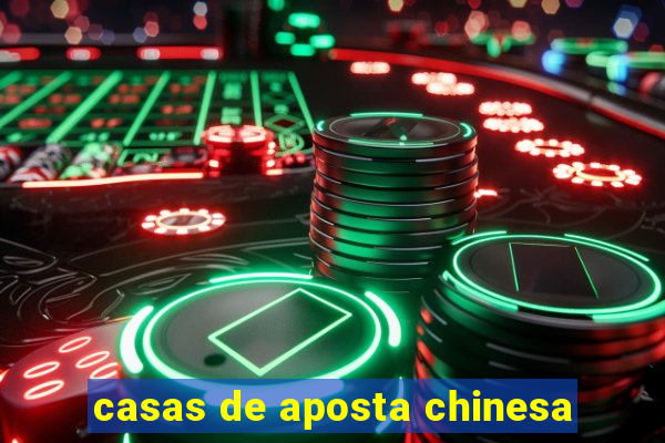 casas de aposta chinesa